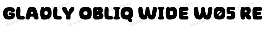 Gladly Obliq Wide W05 Regular字体转换